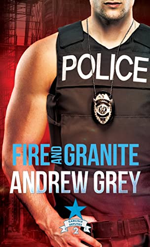 Fire and Granite (Carlisle Deputies) von Dreamspinner Press LLC