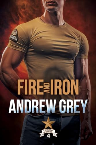 Fire and Iron: Volume 4 (Carlisle Troopers) von Dreamspinner Press LLC