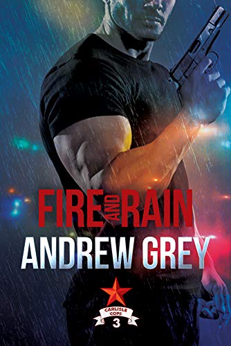 Fire and Rain: Volume 3 (Carlisle Cops)