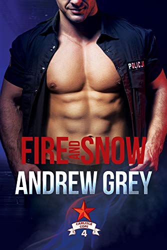 Fire and Snow: Volume 4 (Carlisle Cops, 4, Band 4) von Dreamspinner Press