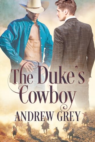 The Duke's Cowboy: Volume 1 (Cowboy Nobility)