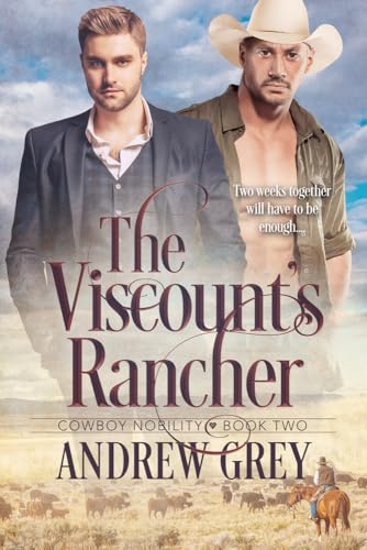 The Viscount's Rancher: Volume 2 (Cowboy Nobility)