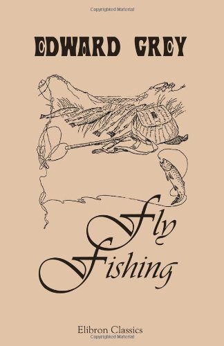 Fly Fishing: Edited by the marquess of Granby and Mr. George A. B. Dewar von Adamant Media Corporation