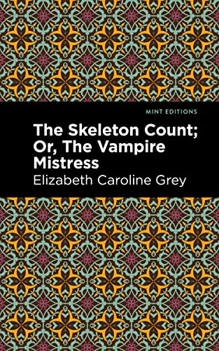 The Skeleton Count: Or, The Vampire Mistress (Mint Editions (Horrific, Paranormal, Supernatural and Gothic Tales)) von Graphic Arts Books