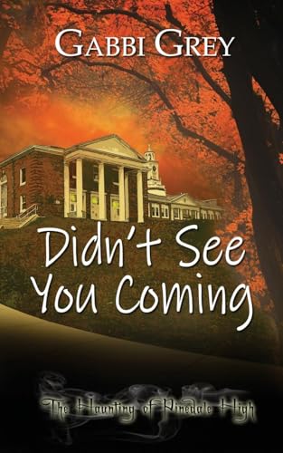 Didn't See You Coming (The Haunting of Pinedale High, Band 0) von The Wild Rose Press