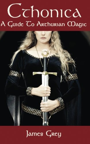Cthonica: A Guide to Arthurian Magic