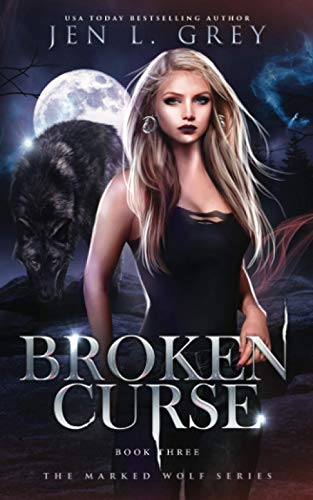 Broken Curse (The Marked Wolf Series, Band 3) von Independently Published