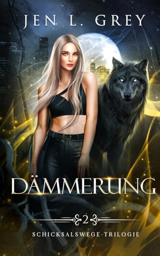 Dämmerung (Schicksalswege-Trilogie, Band 2) von Grey Valor Publishing, LLC