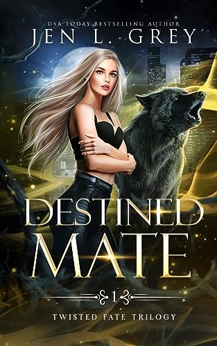Destined Mate (Twisted Fate Trilogy, Band 1)