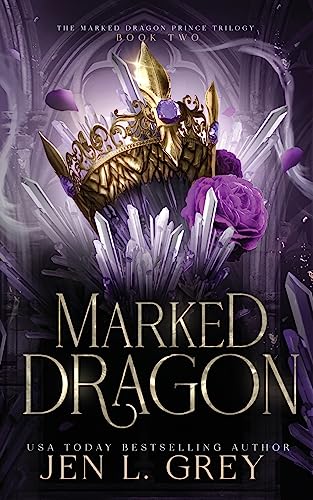 Marked Dragon (The Marked Dragon Prince Trilogy, Band 2) von Grey Valor Publishing, LLC
