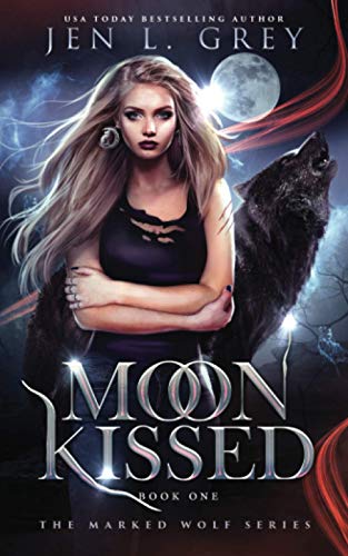 Moon Kissed (The Marked Wolf Series, Band 1) von Independently Published