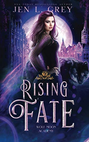 Rising Fate (Wolf Moon Academy, Band 3) von Independently Published
