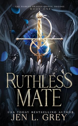 Ruthless Mate (The Marked Dragon Prince Trilogy, Band 1) von Grey Valor Publishing, LLC
