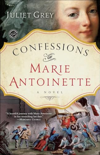 Confessions of Marie Antoinette: A Novel von Ballantine Books