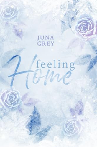 Feeling Home: Eine romantische Kurzgeschichte von epubli