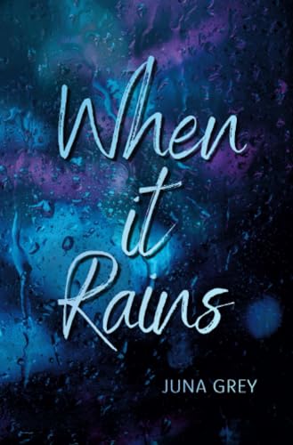 When it Rains: Ein emotionaler New Adult I Best Friends to Lovers Liebesroman (Vancouver Dreams Reihe) von epubli