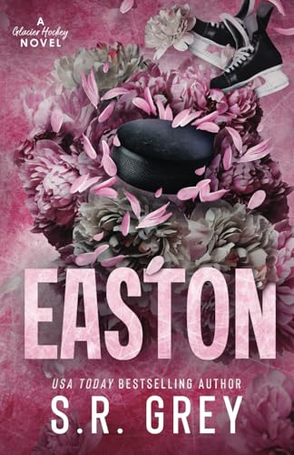 Easton (Glacier Hockey, Band 1) von S.R. Grey