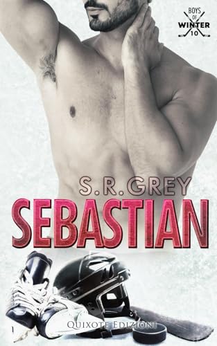 Sebastian (Boys of winter, Band 10) von Quixote Edizioni
