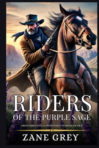 RIDERS OF THE PURPLE SAGE: Enhanced Classic Edition with Original Illustrations