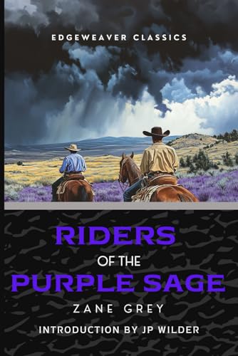 Riders of the Purple Sage (Annotated Version) von Edge Weaver LLC
