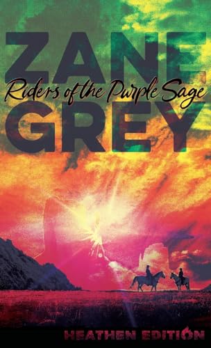 Riders of the Purple Sage (Heathen Edition) von Heathen Editions