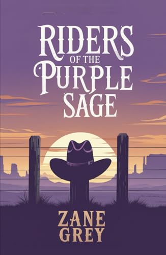 Riders of the Purple Sage Riders of the Purple Sage von Independently published
