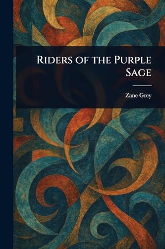 Riders of the Purple Sage Riders of the Purple Sage von Anson Street Press
