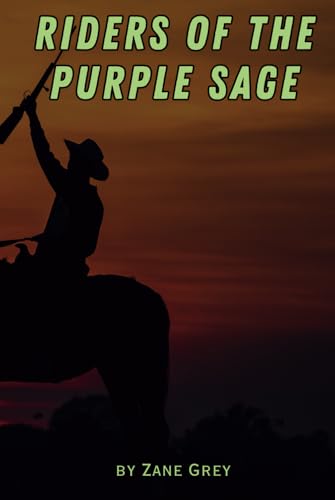 Riders of the Purple Sage: Remastered Original Classic Riders of the Purple Sage: Remastered Original Classic von Independently published