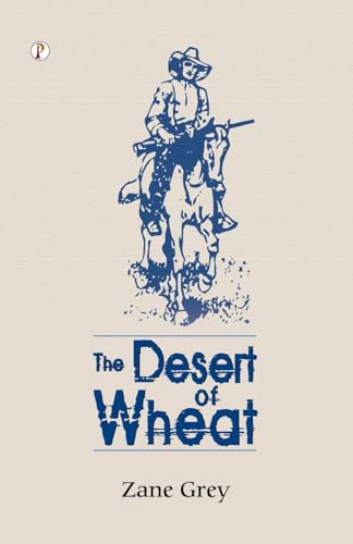 THE DESERT OF WHEAT von Pharos Books Private Limited