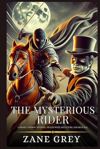 THE MYSTERIOUS RIDER: Enhanced Classic Edition with Original Illustrations THE MYSTERIOUS RIDER: Enhanced Classic Edition with Original Illustrations