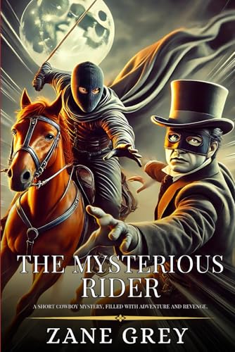 THE MYSTERIOUS RIDER: Enhanced Classic Edition with Original Illustrations THE MYSTERIOUS RIDER: Enhanced Classic Edition with Original Illustrations