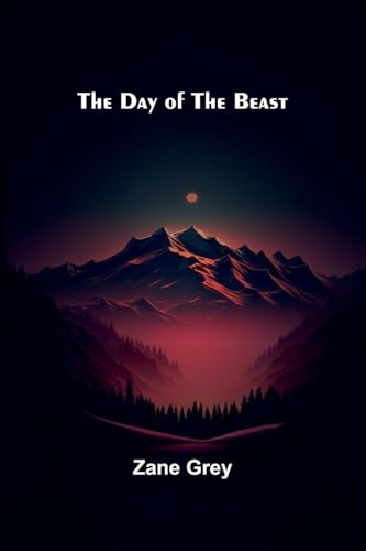 The Day Of The Beast The Day Of The Beast von Alpha Editions