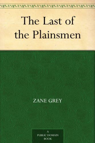 The Last of the Plainsmen The Last of the Plainsmen von Anson Street Press