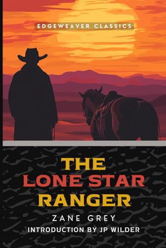 The Lone Star Ranger (Annotated Version) von Edge Weaver LLC