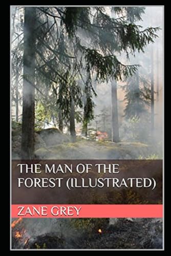 The Man of the Forest Illustrated The Man of the Forest Illustrated von Independently published