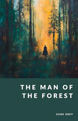 The Man of the Forest: The Frontier Collection - Foreword and Essays by G. C. Langston The Man of the Forest: The Frontier Collection - Foreword and Essays by G. C. Langston von Independently published