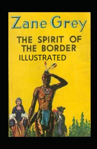 The Spirit of the Border Illustrated The Spirit of the Border Illustrated von Independently published