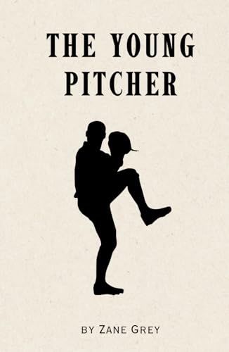 The Young Pitcher: Remastered Original Classic The Young Pitcher: Remastered Original Classic von Independently published