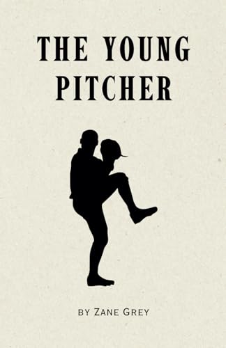 The Young Pitcher: Remastered Original Classic The Young Pitcher: Remastered Original Classic von Independently published
