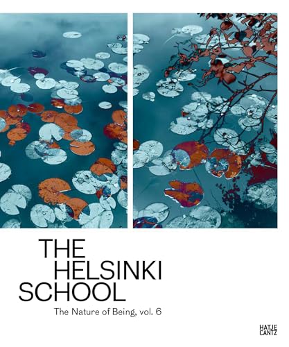 The Helsinki School: The Nature of Being, Vol. 6 (Fotografie, Band 6)