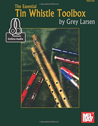 The Essential Tin Whistle Toolbox von Mel Bay Publications, Inc.