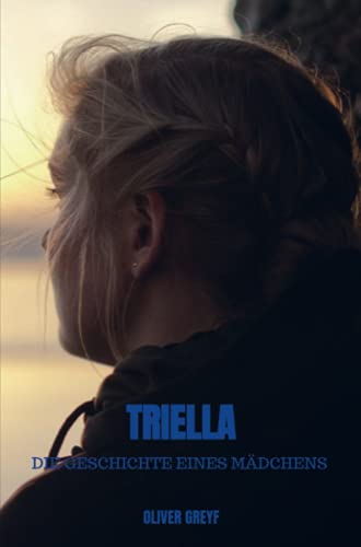 Triella: Die Geschichte eines Mädchens