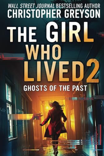 The Girl Who Lived 2 - Ghosts of the Past - Large Print: A Psychological Suspense Thriller von Greyson Media