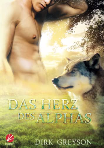 Das Herz des Alphas (Alphas-Reihe, Band 1) von Cursed Verlag, Inh. Julia Schwenk