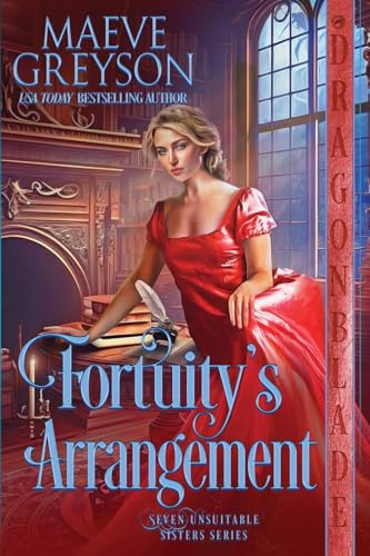 Fortuity's Arrangement: A Regency Historical Romance (Seven Unsuitable Sisters, Band 2) von Dragonblade Publishing, Inc.