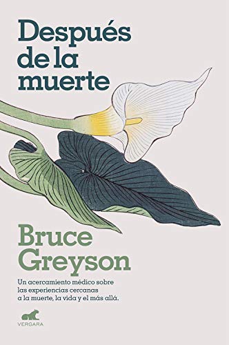 Después de la muerte: Un acercamiento médico sobre las experiencias cercanas a la muerte, la vida y el más allá: Un acercamiento médico a las ... Reveal about Life and Beyond (Vergara) von Vergara (Ediciones B)