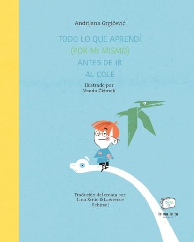 Todo lo que aprendí (por mí mismo) antes de ir al cole von La Maleta Ediciones