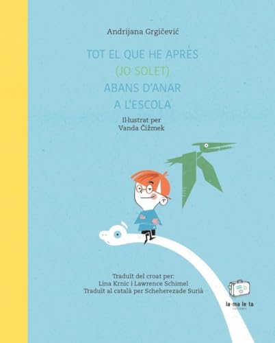 Tot el que he après (jo solet) abans d'anar a l'escola von La Maleta Ediciones