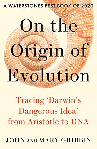 On the Origin of Evolution: Tracing ‘Darwin’s Dangerous Idea’ from Aristotle to DNA On the Origin of Evolution: Tracing ‘Darwin’s Dangerous Idea’ from Aristotle to DNA