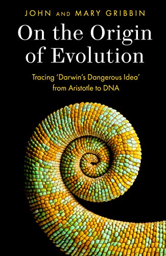 On the Origin of Evolution: Tracing ‘Darwin’s Dangerous Idea’ from Aristotle to DNA On the Origin of Evolution: Tracing ‘Darwin’s Dangerous Idea’ from Aristotle to DNA